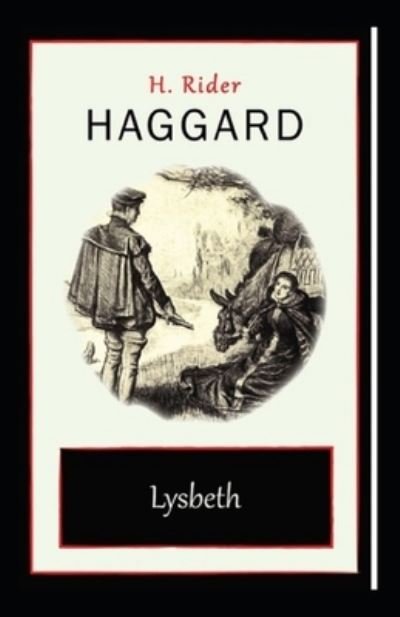 Lysbeth Annotated - Henry Rider Haggard - Kirjat - Independently Published - 9798462248528 - sunnuntai 22. elokuuta 2021