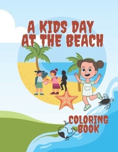 Cover for Masi · A kids day at the beach: Summer Vacation Beach Theme Coloring Book for Preschool &amp; Elementary Little Boys &amp; Girls Ages 4 to 8 (Paperback Book) (2021)