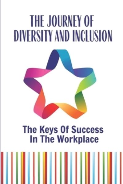 Cover for Wilson Bazel · The Journey Of Diversity And Inclusion (Pocketbok) (2021)