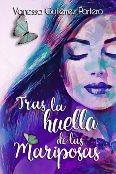 Cover for Vanesa Gutierrez Portero · Tras la huella de las mariposas (Paperback Book) (2020)