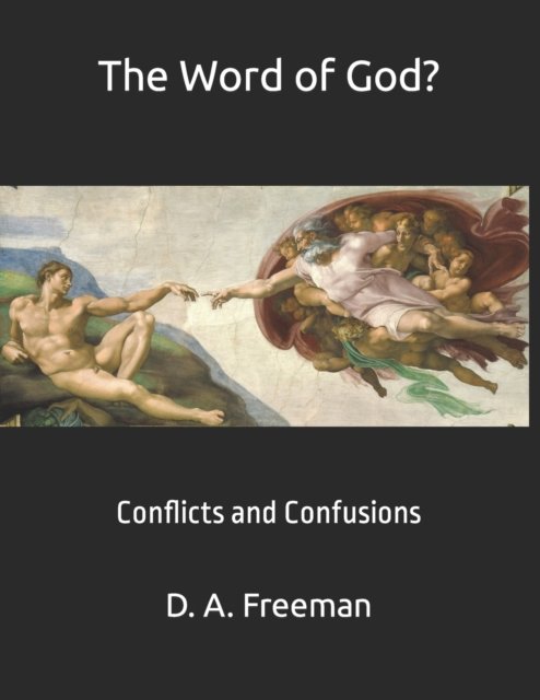 Cover for D A Freeman · Word of God?: Conflicts and Confusions (Paperback Bog) (2021)