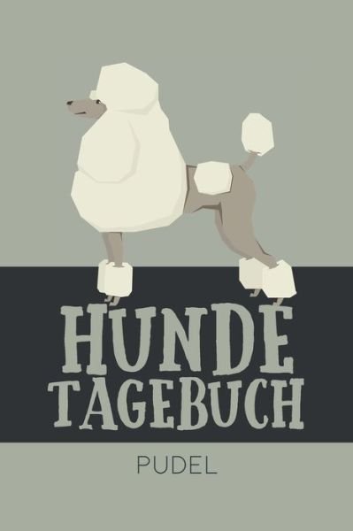 Hundetagebuch Pudel - Dog Kings - Boeken - Independently Published - 9798602183528 - 21 januari 2020