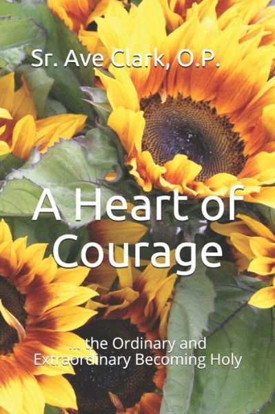 Cover for Ave Clark O P · A Heart of Courage (Paperback Book) (2020)