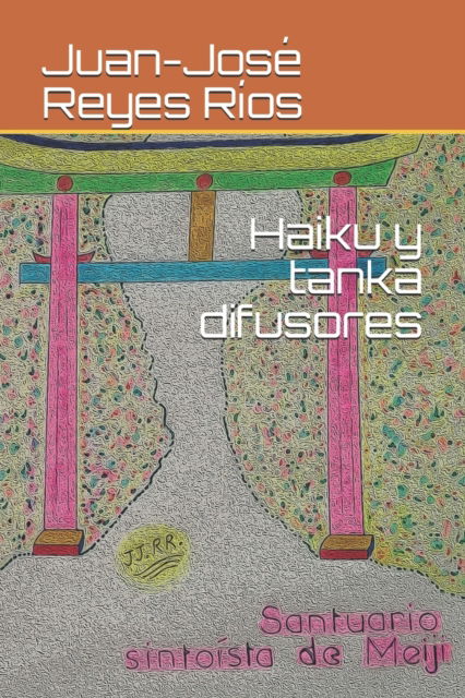 Cover for Juan-Jose Reyes Rios · Haiku y tanka difusores (Paperback Book) (2020)