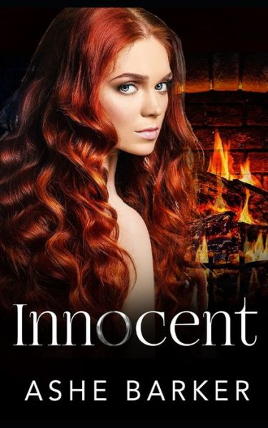 Innocent - Ashe Barker - Książki - Independently Published - 9798671365528 - 1 sierpnia 2020