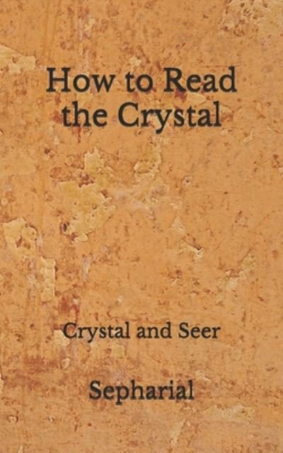 Cover for Sepharial · How to Read the Crystal (Pocketbok) (2020)