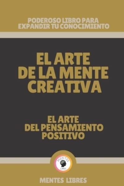 Cover for Mentes Libres · El Arte de la Mente Creativa (Pocketbok) (2021)