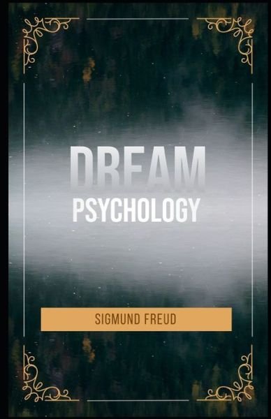 Cover for Sigmund Freud · Dream Psychology Illustrated (Paperback Book) (2021)