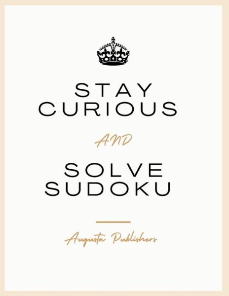 Cover for Augusta Publishers · Stay Curious and Solve SUDOKU (Paperback Bog) (2021)