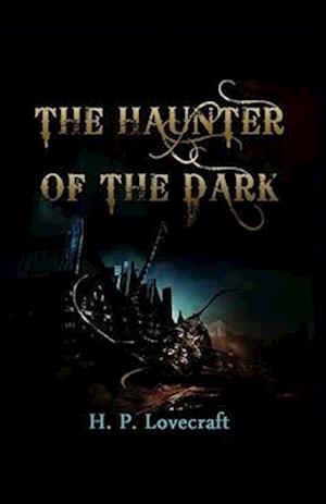 Cover for Howard Phillips Lovecraft · The Haunter of the Dark Illustrated (Paperback Book) (2021)