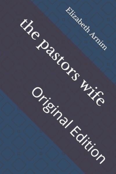 Cover for Elizabeth von Arnim · The pastors wife (Paperback Book) (2021)