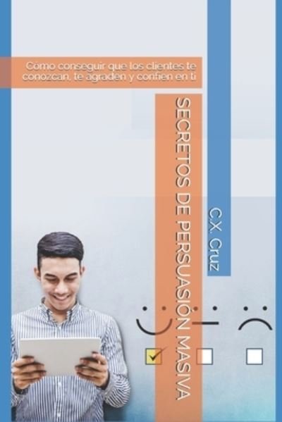 Cover for C X Cruz · Secretos de Persuasion Masiva (Pocketbok) (2021)
