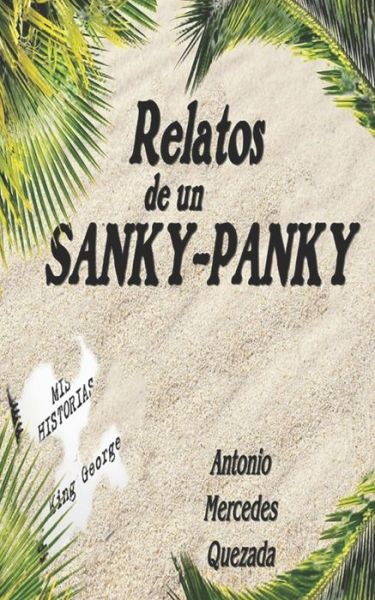 Cover for Antonio Mercedes Quezada · Relatos de un Sanky Panky (Paperback Book) (2021)