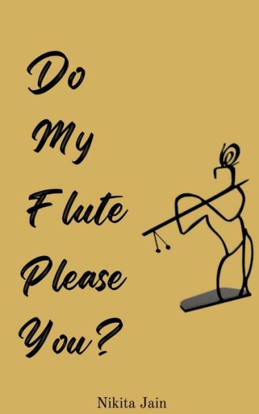 Cover for Nikita Jain · Do My Flute Please You (Paperback Book) (2022)