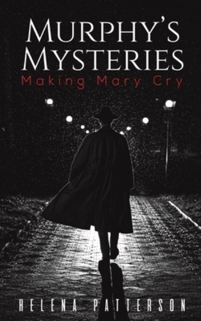 Murphy's Mysteries - Helena Patterson - Books - Austin Macauley Publishers LLC - 9798886930528 - March 3, 2023