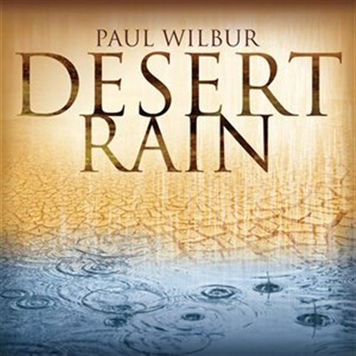Cover for Paul Wilbur · Desert Rain (CD) (2014)