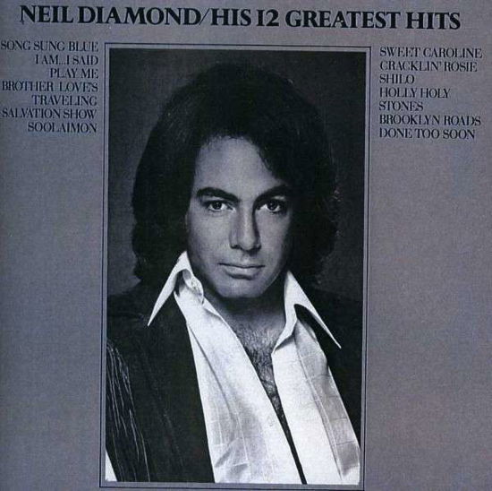 Cover for Neil Diamond · 12 Greatest Hits-Diamond,Neil (CD) (2013)