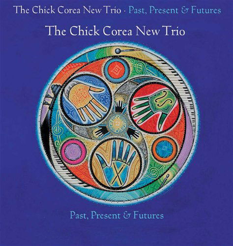 Past Present Future - Chick Corea New Trio - Music - STRETCH RECORDS - 0013431903529 - October 31, 2011