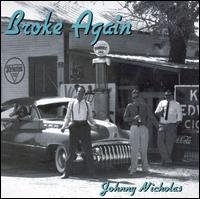 Broke Again - Johnny Nicholas - Musique - TOPCAT - 0014172030529 - 22 mai 2007