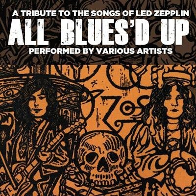 Cover for Led Zeppelin.=trib= · All Blues'd Up: Songs of Led Zeppelin (CD) (1990)