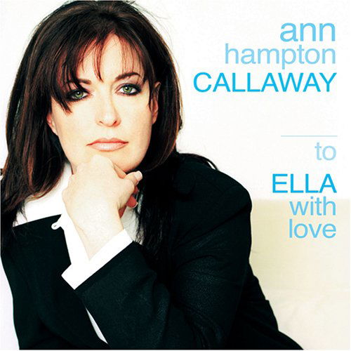 Ann Hampton Callaway · To Ella With Love (CD) (2005)