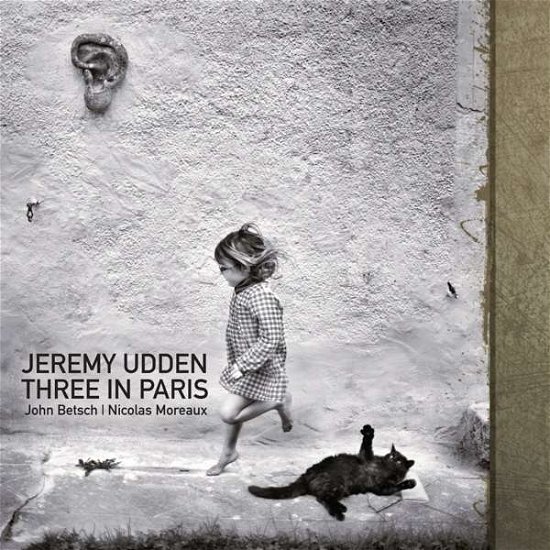 Cover for Jeremy Udden · Jeremy Udden - Three In Paris (CD) (2019)