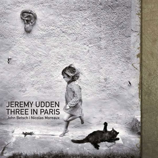 Jeremy Udden - Three In Paris - Jeremy Udden - Musikk - BROKEN SILENCE - 0016728154529 - 30. august 2019