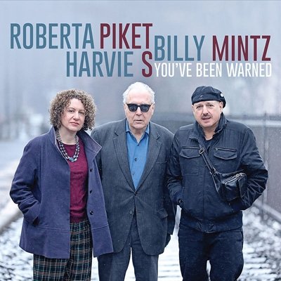 Cover for Piket, Roberta / Billy Mintz / Harvie S · You've Been Warned (CD) (2022)