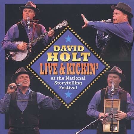 Cover for David Holt · Live and Kickin at National Storytelling Festival (CD) (2005)