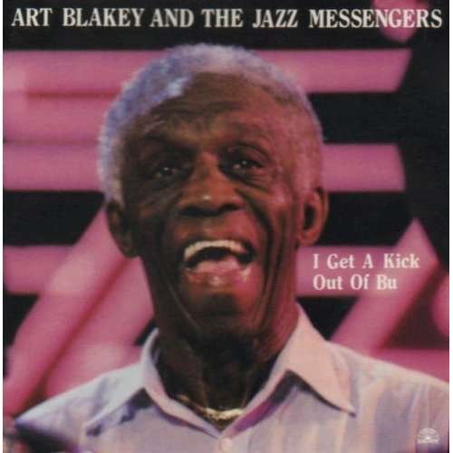 Cover for Art Blakey · I Get A Kick Out Of Bu (CD) (1984)