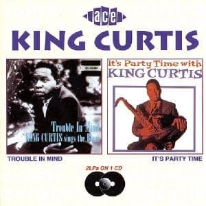 Trouble In Mind / ItS Party Time - Curtis King - Musikk - ACE RECORDS - 0029667154529 - 1. juli 1994