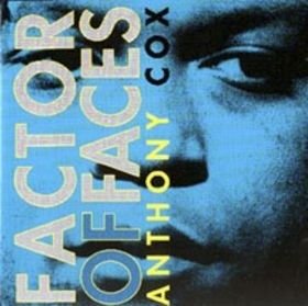 Cover for Cox Anthony · Factor Of Faces (CD)