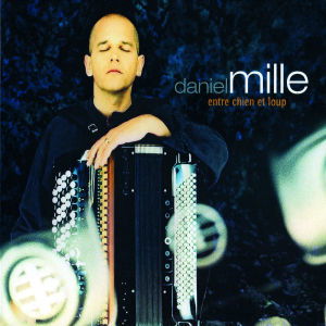 Entre chien et loup - Daniel Mille - Music - UNIVE - 0044001353529 - November 3, 2014