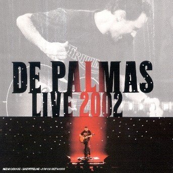 Live 2002 - De Palmas - Muziek - POLYDOR - 0044006514529 - 