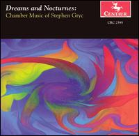 Dreams & Nocturnes - Gryc / Stowe / New World Chamber Ensemble - Musiikki - Centaur - 0044747259529 - tiistai 27. toukokuuta 2003