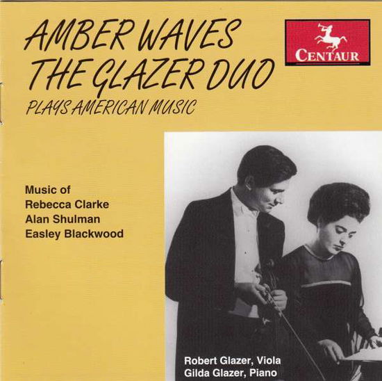 Amber Waves - Glazer Duo / Clarke / Shulman / Blackwood - Musik - Centaur - 0044747275529 - 24 januari 2006