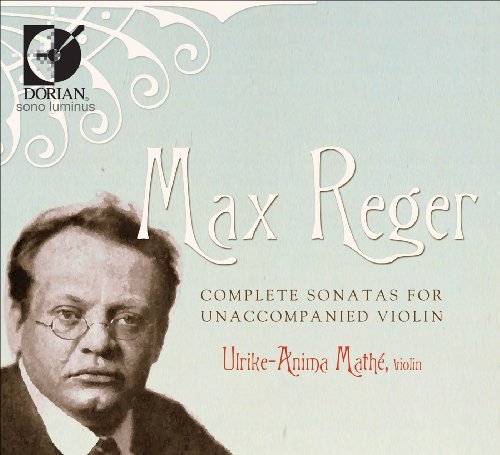 Complete Sonatas for Unaccompanied Violin - Reger / Mathe - Musik - DOR - 0053479091529 - 17. november 2009