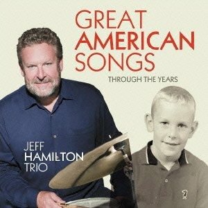 Cover for Jeff Hamilton · Great American Songs Through The Years (CD) (2016)