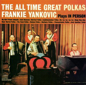 Frankie Yankovic · All Time Great Polkas (CD) (1990)