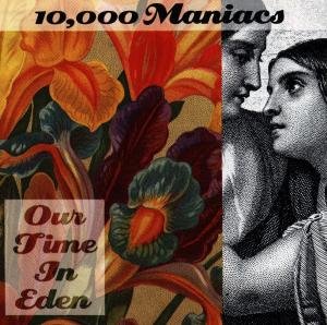 Cover for 10000 Maniacs · Our Time In Eden (CD) (1990)