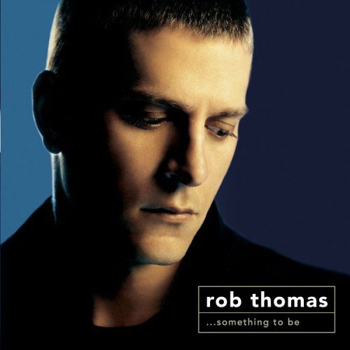 Rob Thomas · Something to Be (CD) (2010)