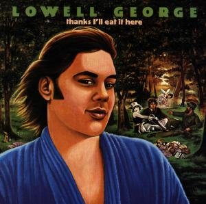Cover for Lowell George · Thanks I'll Eat It Here (CD) (2003)