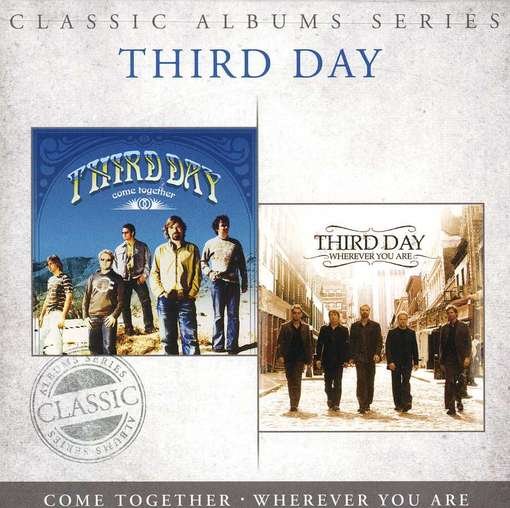 Third Day - Come Together / Wherever You Are - Third Day - Musique - Essential - 0083061095529 - 2023