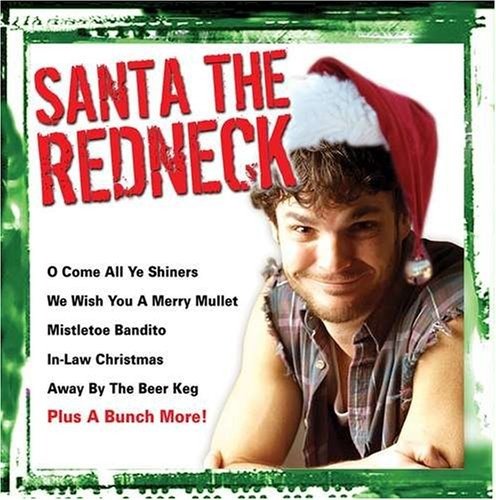 Various Artists · SANTA THE REDNECK-O Come All Ye Shiners,We Wish You A Merry Mullet... (CD)
