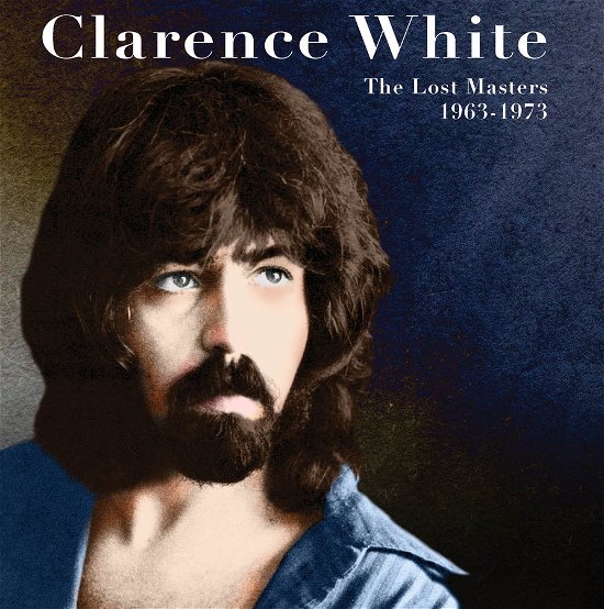 Cover for Clarence White · Lost Masters 1963-1973 (CD) (2023)