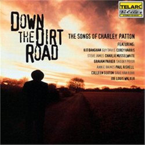Down the Dirt Road - Patton Charley - Musiikki - Telarc - 0089408353529 - maanantai 30. heinäkuuta 2012