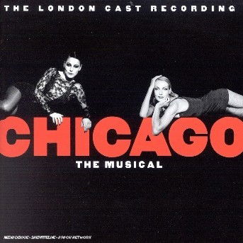 New London Cast of Chicago the Musical · Chicago - The Musical (New London Cast Recording (1997) (CD) (2002)