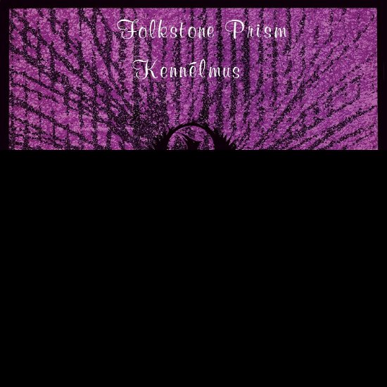 Kennelmus · Folkstone Prism (CD) [Reissue edition] (2020)
