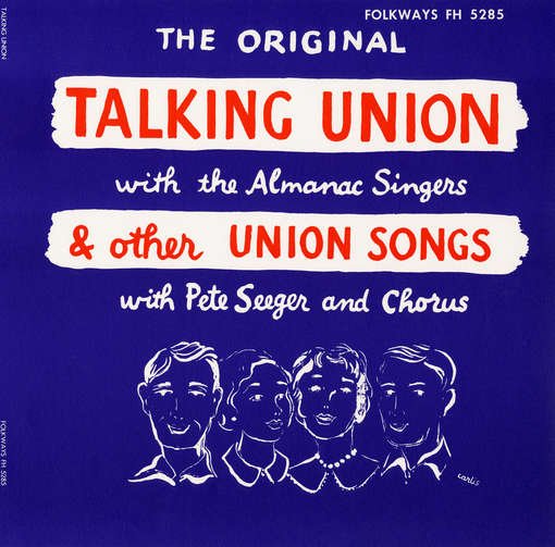 Talking Union and Other Union Songs - Pete Seeger - Musiikki - Folkways Records - 0093070528529 - keskiviikko 30. toukokuuta 2012