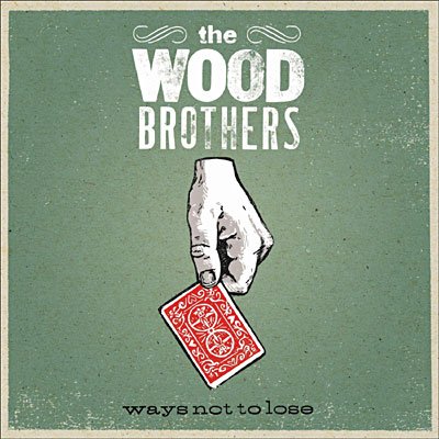 Cover for The Wood Brothers · Ways Not to Lose (CD) (2006)